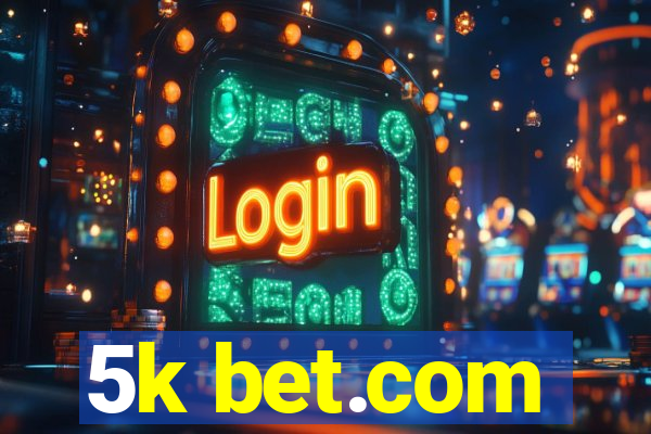 5k bet.com